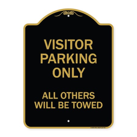 Signmission Visitor Parking All Others Will Towed, Black & Gold Aluminum Sign, 18" x 24", BG-1824-22730 A-DES-BG-1824-22730